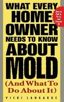 What Every Home Owner Needs to Know About Mold and What to Do About It артикул 1055e.