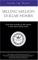 Inside the Minds: Selling Million Dollar Homes--Industry Leaders on Becoming a Tier 1 Real Estate Agent (Inside the Minds) артикул 1102e.