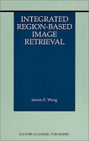 Integrated Region-Based Image Retrieval (International Federation for Information Processing) артикул 1173e.