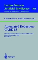 Automated Deduction, Cade-15: 15th International Conference on Automated Deduction, Lindau, Germany, July 5-10, 1998 : Proceedings (Lecture Notes in Computer Science, 1421) артикул 1228e.
