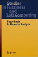 Fuzzy Logic in Financial Analysis (Studies in Fuzziness and Soft Computing) артикул 1232e.