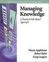 Managing Knowledge : A Practical Web-Based Approach (Addison-Wesley Information Technology Series) артикул 1294e.