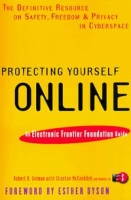 Protecting Yourself Online: The Definitive Resource on Safety, Freedom, and Privacy in Cyberspace артикул 1013e.