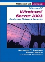 Windows Server 2003 : Designing Network Security (Exam 70-298) (Prentice Hall Certification) артикул 1051e.