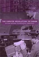 The Computer Revolution in Canada: Building National Technological Competence (History of Computing) артикул 1104e.