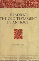 Reading the Old Testament in Antioch (Bible in Ancient Christianity) (Bible in Ancient Christianity) артикул 1120e.