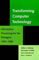 Transforming Computer Technology: Information Processing for the Pentagon, 1962-1986 (Johns Hopkins Studies in the History of Technology (Paperback)) артикул 1149e.