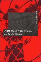 Crypto Anarchy, Cyberstates, and Pirate Utopias артикул 1156e.