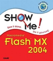 Show Me Macromedia Flash MX 2004 (Show Me Series) артикул 1218e.
