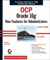 OCP: Oracle 10g New Features for Administrators Study Guide : Exam 1Z0-040 (Certification Study Guide) артикул 1248e.