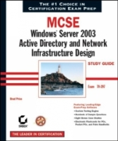 MCSE: Windows Server 2003 Active Directory and Network Infrastructure Design Study Guide (70-297) артикул 1251e.
