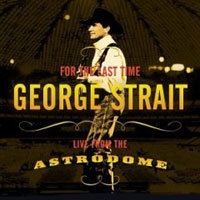 George Strait For The Last Time Live From The Astrodome артикул 1059e.
